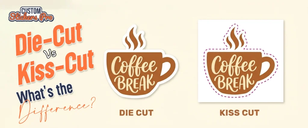 Die-Cut vs Kiss-Cut Stickers What’s the Difference?