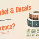 Stickers, Labels, and Decals: What is the Real Difference?