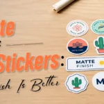 Matte vs Glossy Stickers