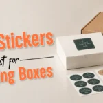 What Type Of Stickers Are Best For Packaging Boxes
