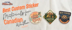 Best Custom Sticker Materials for Canadian Weather Complete Guide