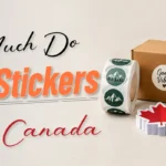 How Much Do Custom Stickers Cost in Canada?